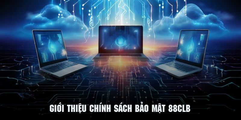 chính sách bảo mật 88clb giới thiệu 