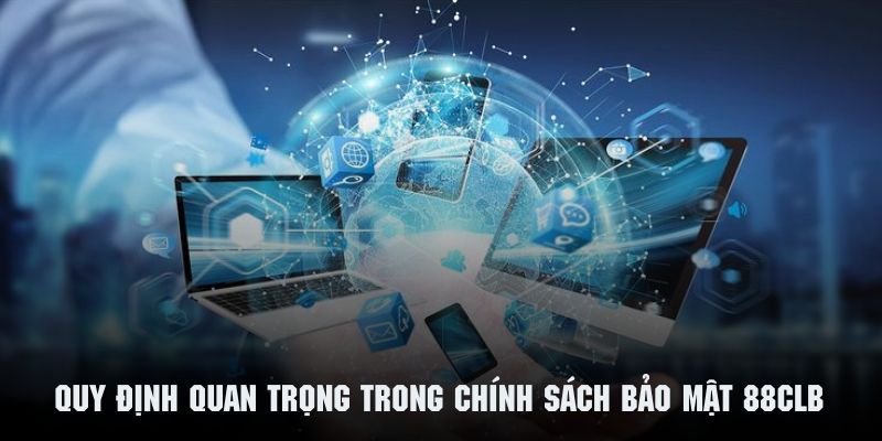 chính sách bảo mật 88clb quy định