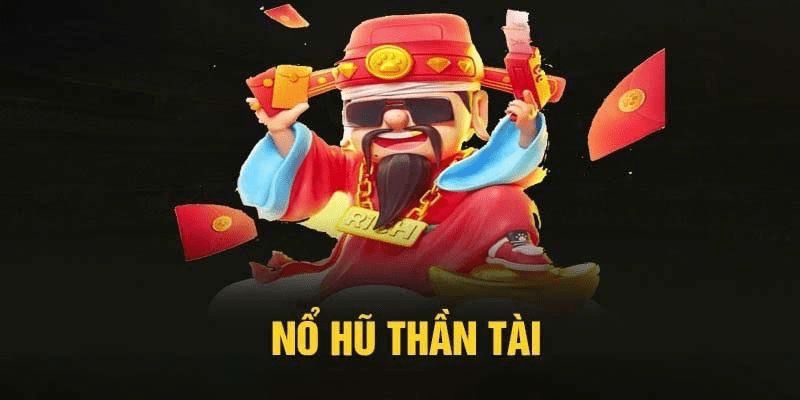 giới thiệu nổ hũ thần tài 