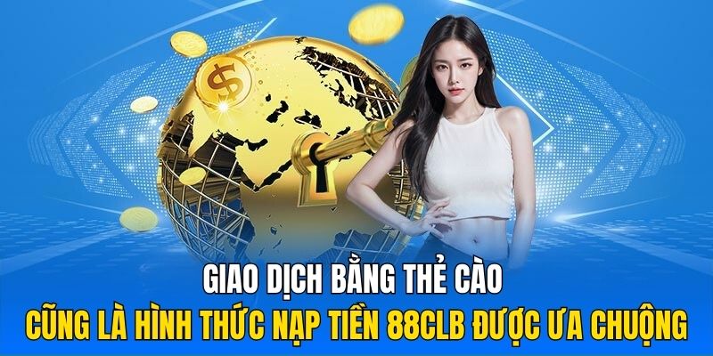 nạp tiền 88clb bằng thẻ cào