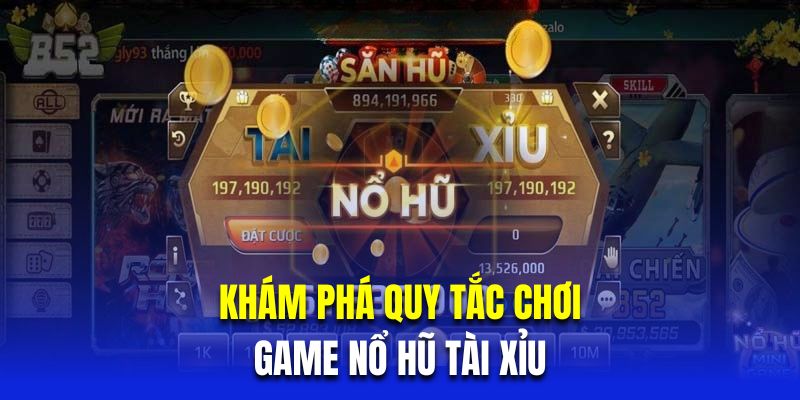 quy tắc nổ hũ tài xỉu 