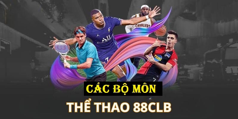 thể thao 88clb đủ các bộ môn