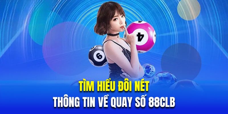 tìm hiểu xổ số 88clb